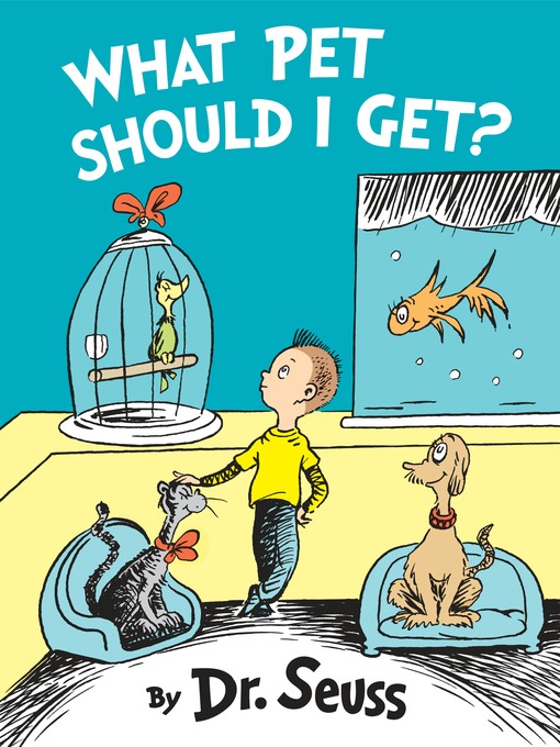Title details for What Pet Should I Get? by Dr. Seuss - Wait list